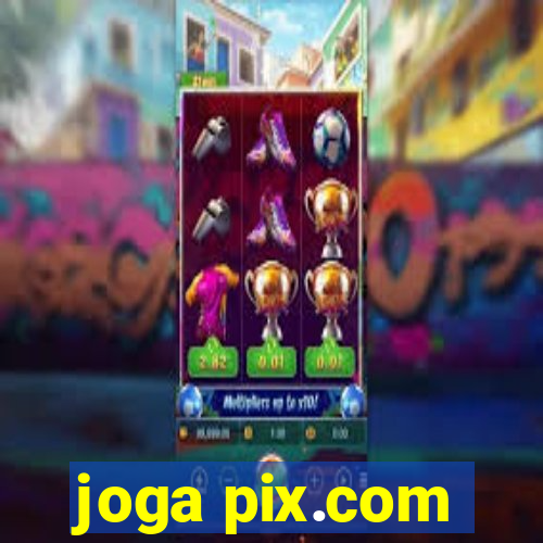 joga pix.com